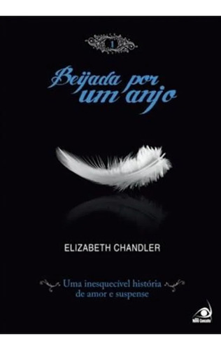 Livro Beijada Por Um Anjo- Vol.1 - Elizabeth Chandler [2010]