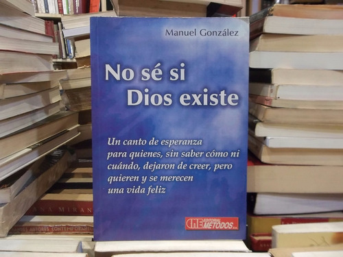 No Se Si Dios Existe Manuel González Eshop El Escondite