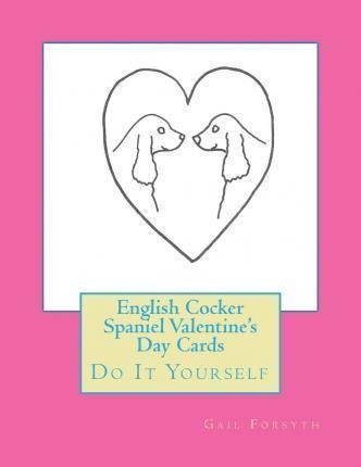 English Cocker Spaniel Valentine's Day Cards - Gail Forsy...