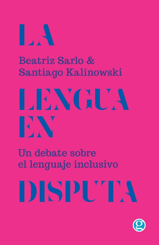 La Lengua En Disputa - Breatriz Sarlo / Kalinowski - Godot