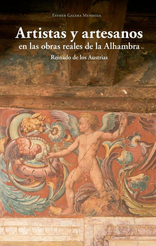 Libro: Artistas Y Artesanos En Las Obras Reales De La Alhamb