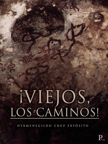 Viejos, Los Caminos!, de Cruz Expósito , Hermenegildo.., vol. 1. Editorial Punto Rojo Libros S.L., tapa pasta blanda, edición 1 en español, 2020