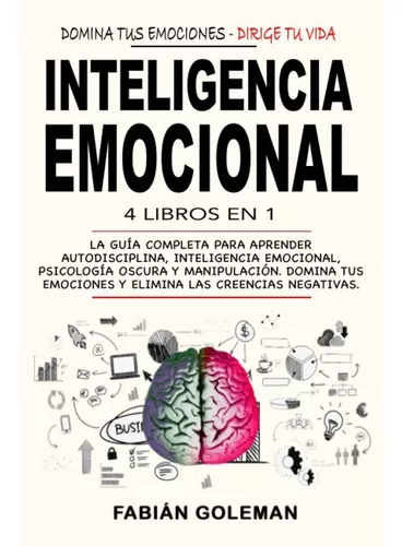 compañerismo Subdividir frío Inteligencia Emocional: 4 Libros En 1 - Fabian Goleman