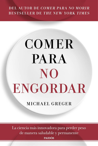 Comer Para No Engordar - Greger, Michael  - *