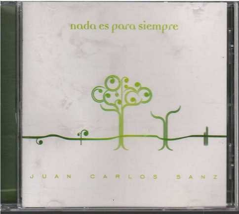 Cd - Juan Carlos Sanz / Nada Es Para Siempre