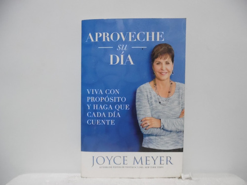 Aproveche Su Día / Joyce Meyer / Hachette