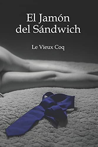El Jamon Del Sandwich: 6 -novelistos Al Sur Del Mundo-