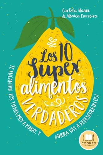 Los 10 Superalimentos Verdaderos, De Máñez Arisó, Carlota. Editorial Urano, Tapa Blanda En Español