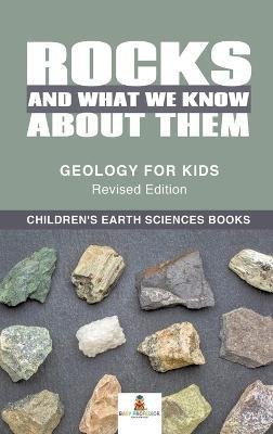 Libro Rocks And What We Know About Them - Geology For Kid...