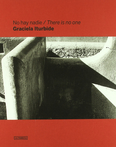 No Hay Nadie = There Is No One - Iturbide, Graciela