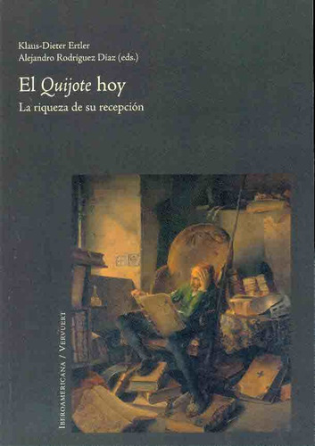 Quijote Hoy, El: La Riqueza De Su Percepcion, De Ertler, Rodriguez. Editorial Universidad Iberoamericana, Edición 1 En Español, 2007