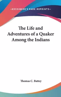 Libro The Life And Adventures Of A Quaker Among The India...