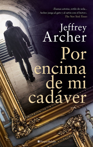 Por Encima De Mi Cadáver, De Archer, Jeffrey. Editorial Harper Bolsillo, Tapa Blanda En Español