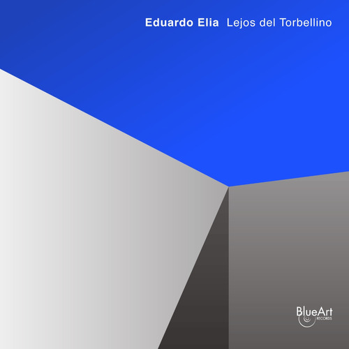 Eduardo Elia - Lejos Del Torbellino - (album Digital)