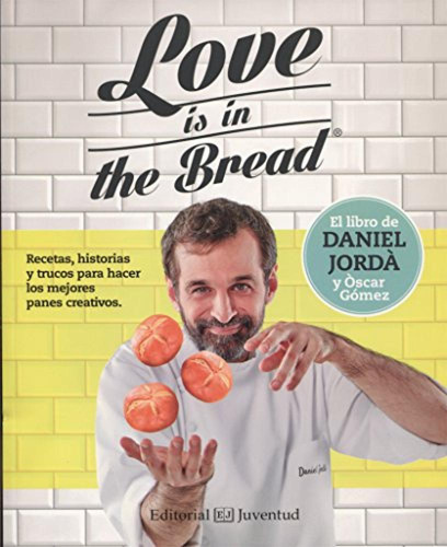 Love Is In The Bread - Jorda D Gomez O 