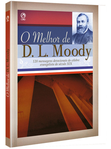 O Melhor De D L Moody 120 Mensagens Devocionais Evangelista