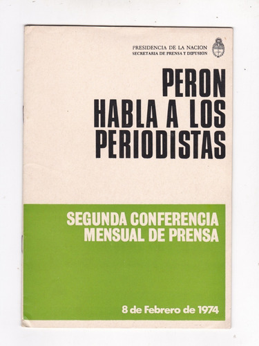 Cuadernillo Perón Habla A Los Periodistas 8 De Febrero 1974