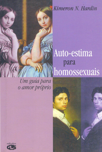 Autoestima para homossexuais: Um guia para o amor-próprio, de Hardin, Kimeron N.. Editorial Edições GLS, capa mole em português, 2000