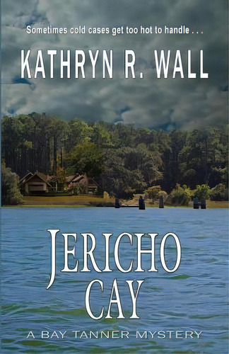 Jericho Cay, De Wall, Kathryn R.. Editorial Bella Rosa Books, Tapa Blanda En Inglés