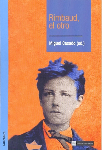 Rimbaud, El Otro, De Casado, Miguel. N/a, Vol. Volumen Unico. Editorial Complutense Editorial, Edición 1 En Español, 2008