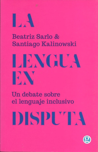 La Lengua En Disputa - Sarlo Y Kalinowski