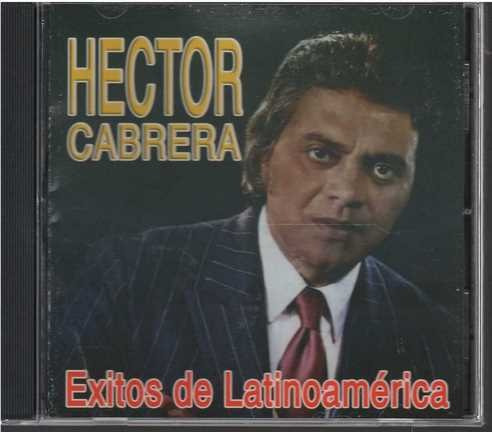 Cd - Hector Cabrera / Exitos De Latinoamerica