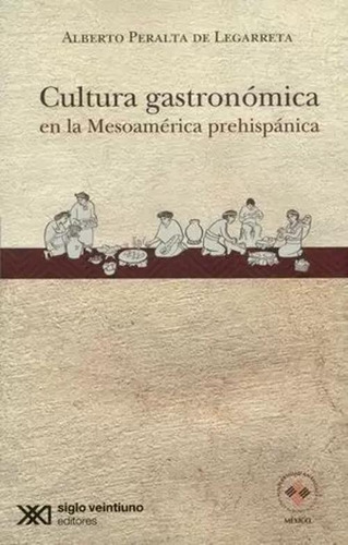 Libro Cultura Gastronómica En La Mesoamérica Prehispánica