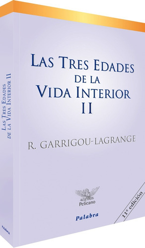 Las Tres Edades De La Vida Interior Ii - Garrigou-lagrange