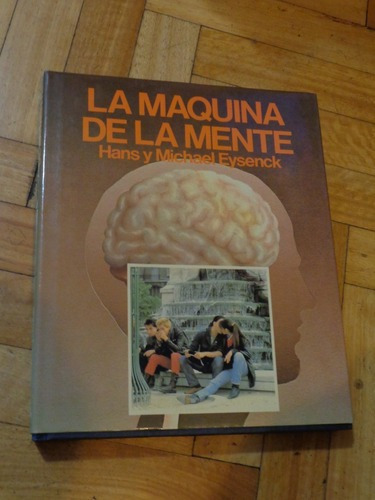 La Máquina De La Mente. Hans Y Michael Eysenck. Tapa D&-.