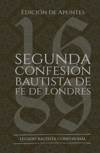 Libro: Segunda Confesión Bautista De Fe De Londres De 1689: 