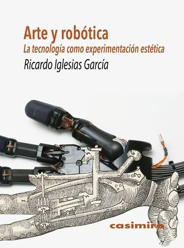 Arte Y Robótica, Ricardo Iglesias García, Casimiro