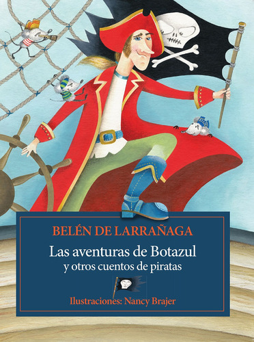 Las Aventuras De Botazul Y Otros Mcuentos De Piratas, de De Larrañaga, Belen. Editorial La Brujita de Papel, tapa blanda en español, 2015