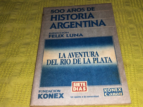 La Aventura Del Río De La Plata - Félix Luna - Abril