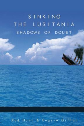 Libro Sinking The Lusitania - Rod Hunt