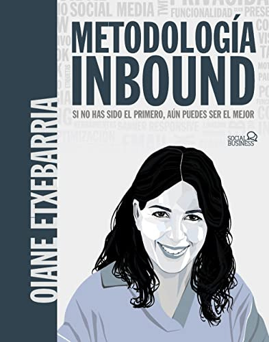 Metodologia Inbound Si No Has Sido El Primero Aun Puedes Ser