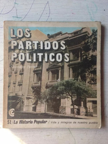 Los Partidos Políticos - Gustavo Ferrer - Historia - Ceal