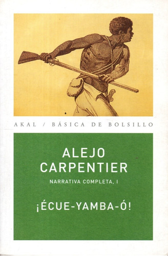 Libro: ¡ecue-yamba-o! / Alejo Carpentier