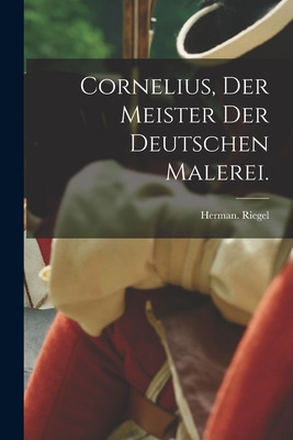 Libro Cornelius, Der Meister Der Deutschen Malerei. - Rie...