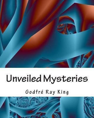 Unveiled Mysteries - Godfre Ray King (paperback)