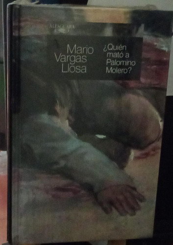 Quien Mato A Palomino Molero?  Mario Vargas Llosa  Alfaguara