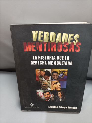 Verdades Mentirosas. Ortega Salinas. Cruz Del Sur Ediciones 