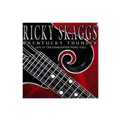 Skaggs Ricky/kentucky Thunder Live At The Charleston Musi Cd