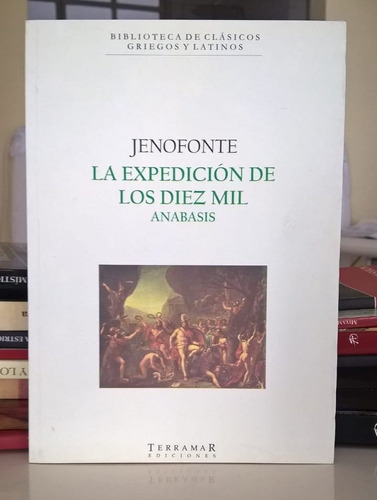 La Expedición De Los Diez Mil Y Anábasis Jenofonte Terramar