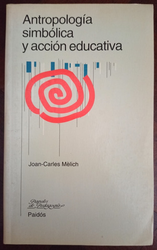 Antropología Simbólica Y Acción Educativa Joan Carles Melich