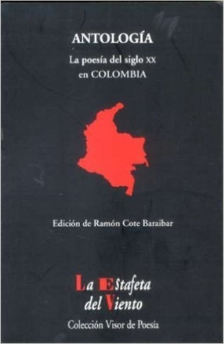 Antologia En Colombia La Poesia Del Siglo Xx