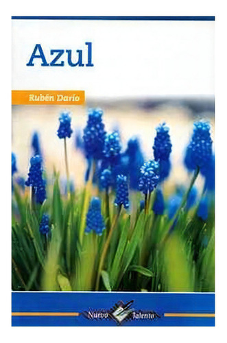 Azul: Nuevo Talento, De Ruben Darío., Vol. 1. Editorial Epoca, Tapa Blanda En Español, 2019