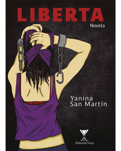 Liberta: No aplica, de San Martín , Yanina.. Serie 1, vol. 1. Editorial Forja, tapa pasta blanda, edición 1 en español, 2017