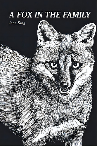 A Fox In The Family, De Jane King. Editorial Xlibris, Tapa Blanda En Inglés