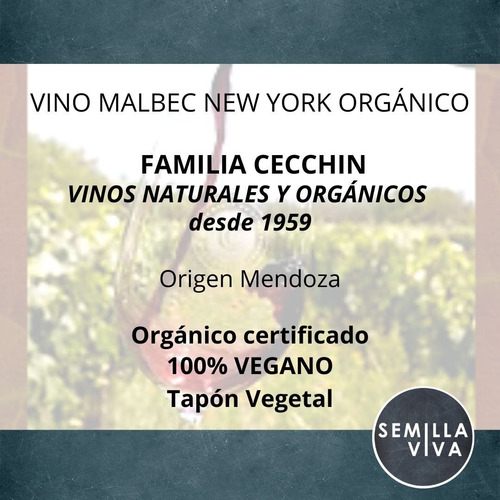 Imagen 2 de 10 de Vino Orgánico Malbec Familia Cecchin X 750 Ml - New York