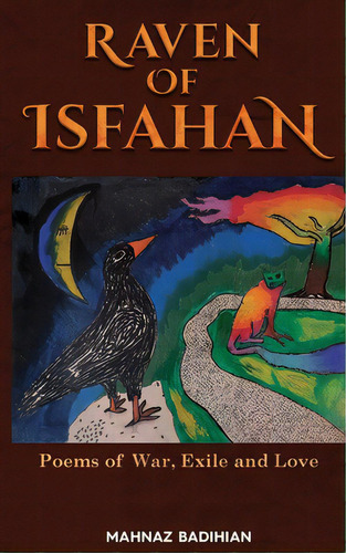 Raven Of Isfahan, De Badihian, Mahnaz Oba. Editorial Lightning Source Inc, Tapa Blanda En Inglés